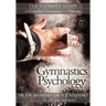 Gymnastics Psychology: The Ultimate Guide for Coaches, Gymnasts and Parents
