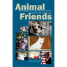 Animal Friends, Tail wagging and throat purring stories of shelter and rescue pets
