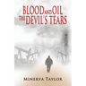 Blood and Oil; The Devil's Tears The Russian Trilogy Book 3