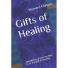 Gifts of Healing: Operations of and the how to in the Gift of Healing
