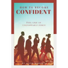 How to Become Confident: Feel like an unstoppable force!