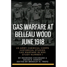 Gas Warfare At Belleau Wood, June 1918: CBRNPro.net Edition