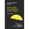 How I Met Your Mother Trivia Night: Fun Facts Quiz ( TV Trivia 2)
