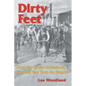 Dirty Feet: How the great unwashed created the Tour de France
