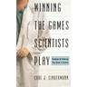 Winning the Games Scientists Play