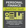 Personal Finance QuickStart Guide: The Simplified Beginner's Guide to Eliminating Financial Stress, Building Wealth, and Achieving Financial Freedom