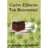 Calm Effects: The Beginning!: Unique Cannabis Cookbook