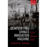 Demystifying China's Innovation Machine: Chaotic Order