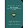 Mr. Punch in Wig and Gown: The Lighter Side of Bench and Bar (1910)
