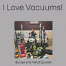 I Love Vacuums!