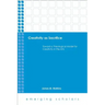 Creativity as Sacrifice: Toward a Theological Model for Creativity in the Arts