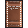 Get Your Hero Up a Tree: How to Write a Movie (That Doesn't Stink)