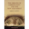 The Origins of Christianity and the New Testament