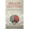 Brain Matters: How to help anyone learn anything using neuroscience