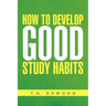 How to Develop Good Study Habits