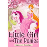 Little Girl and The Ponies Book 1: Children's read along books- Daytime Naps and Bedtime Stories: bedtime stories for girls, princess books