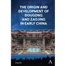 The Origin and Development of Dougong and Zaojing in Early China
