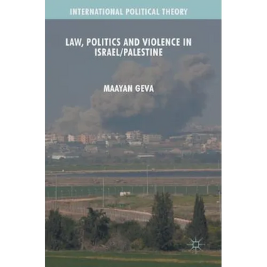 Law, Politics and Violence in Israel/Palestine