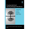 Creating Spiritual and Psychological Resilience: Integrating Care in Disaster Relief Work