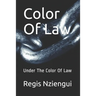 Color Of Law: Under The Color Of Law