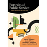 Portraits of Public Service: Untold Stories from the Front Lines