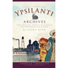 Tales from the Ypsilanti Archives: Tripe-Mongers, Parker's Hair Balsam, the Underwear Club & More
