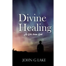 Divine Healing: A Gift from God