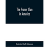 The Fraser Clan In America