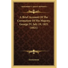 A Brief Account Of The Coronation Of His Majesty, George IV, July 19, 1821 (1821)