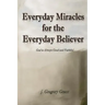 Everyday Miracles for the Everyday Believer