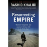 Resurrecting Empire: Western Footprints and America's Perilous Path in the Middle East
