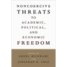 Noncoercive Threats to Academic, Political, and Economic Freedom
