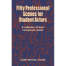 Fifty Professional Scenes for Student Actors