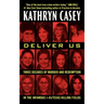 Deliver Us: Three Decades of Murder and Redemption in the Infamous I-45/Texas Killing Fields