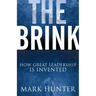 The Brink: How Great Leadership Is Invented