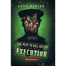 Execution (the Plot to Kill Hitler #2): Volume 2
