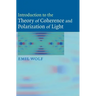 Introduction to the Theory of Coherence and Polarization of Light