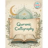 Quranic Calligraphy: For Quran Verses & Islamic Art - Calligraphy Practice, Quran Tracing & Hand Lettering Ideal for Beginners and Ramadan Gifts
