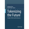 Tokenizing the Future: A Guide to Web3 and the Metaverse