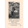 Mobility and Modernity in Women's Novels: Women Moving Dangerously