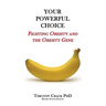 Your Powerful Choice: Fighting Obesity and the Obesity Gene