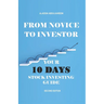 From Novice to Investor: Your 10 Days Stock Investing Guide
