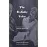 The Holistic Voice: Rudiments of Beautiful Singing from the Archives of Dr. James R. McDonald