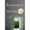 The Rainforest: The Secret to Building the Next Silicon Valley