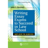 Writing Essay Exams to Succeed in Law School: (Not Just to Survive)