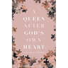 A Queen after God's Own Heart