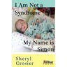 I Am Not a Syndrome - My Name Is Simon