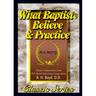 What Baptists Believe & Practice