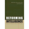 Reforming Intelligence: Obstacles to Democratic Control and Effectiveness