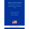 Manufactured Home Construction and Safety Standards (US Department of Housing and Urban Development Regulation) (HUD) (2018 Edition)